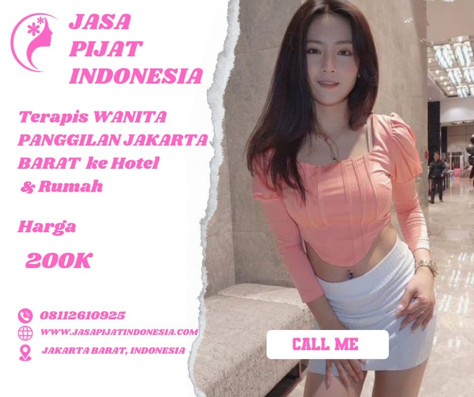 Pijat Panggilan Jakarta Barat 24 Jam: Urut Tradisional dan Massage Modern ke Rumah Anda