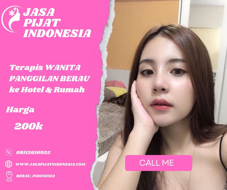 Pijat Panggilan Berau 24 Jam: Terapis Profesional Datang ke Hotel & Rumah Anda